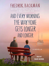 Cover image for And Every Morning the Way Home Gets Longer and Longer